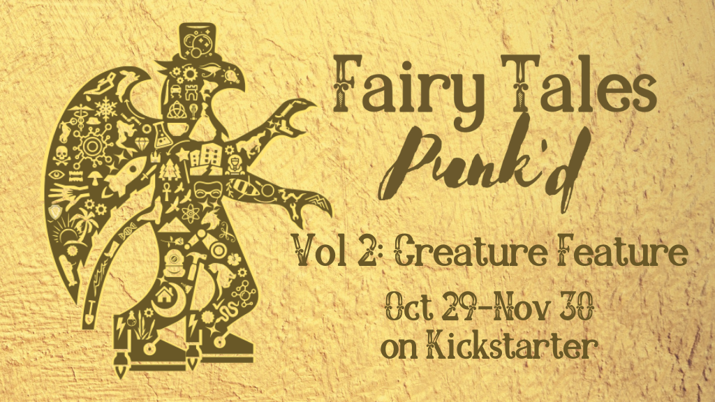 Fairy Tales Punk’d 2: Creature Feature is Live on Kickstarter
